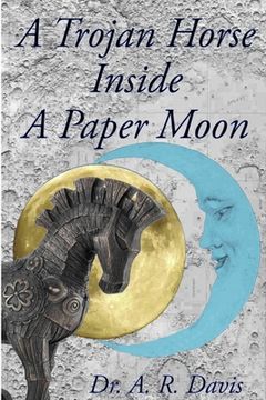 portada A Trojan Horse Inside A Paper Moon (en Inglés)