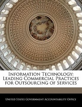 portada information technology: leading commercial practices for outsourcing of services (en Inglés)