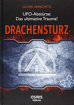 portada Drachensturz: Ufo-Abstürze - das Ultimative Trauma! (en Alemán)