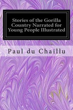 portada Stories of the Gorilla Country Narrated for Young People Illustrated (en Inglés)