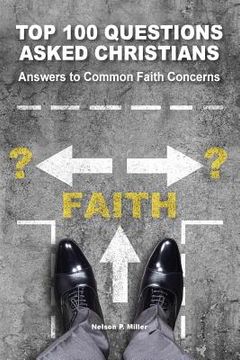 portada Top 100 Questions Asked Christians: Answers to Common Faith Concerns (en Inglés)
