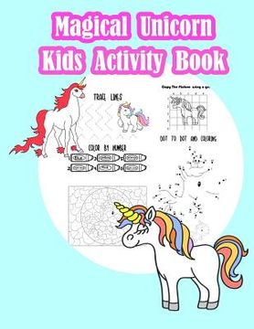 portada Magical Unicorn Kids Activity Book: : Fun Activity for Kids in Unicorn theme Coloring, Trace lines and numbers, Word search, Find the shadow, Drawing (en Inglés)