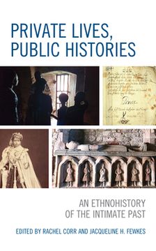 portada Private Lives, Public Histories: An Ethnohistory of the Intimate Past
