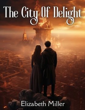 portada The City Of Delight: A Love Drama Of The Siege And Fall Of Jerusalem (en Inglés)