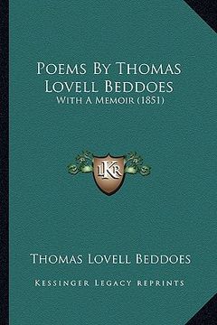 portada poems by thomas lovell beddoes: with a memoir (1851) with a memoir (1851) (en Inglés)