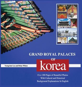 portada Grand Royal Palaces of Korea: Over 200 Pages of Beautiful Photos With Cultural and Historical Background Explanations In English (en Inglés)