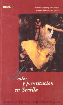 Poder y prostitucion en Sevilla; t.II