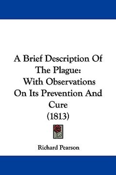 portada a brief description of the plague: with observations on its prevention and cure (1813) (en Inglés)
