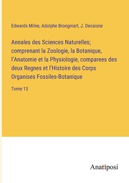 portada Annales des Sciences Naturelles; comprenant la Zoologie, la Botanique, l'Anatomie et la Physiologie, comparees des deux Regnes et l'Histoire des Corps (in French)