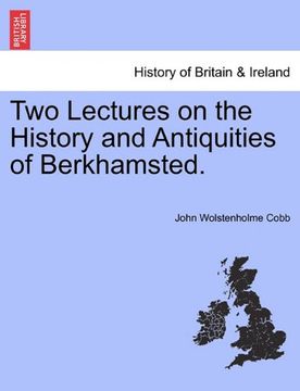 portada two lectures on the history and antiquities of berkhamsted. (en Inglés)