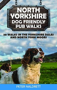 portada North Yorkshire dog Friendly pub Walks: 20 Walks in the Yorkshire Dales & North York Moors: 20 Walks in the Yorkshire Dales and North York Moors (en Inglés)