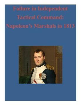 portada Failure in Independent Tactical Command: Napoleon's Marshals in 1813