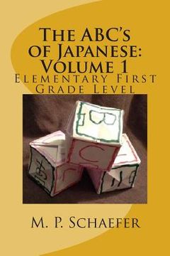 portada The ABC's of Japanese: Volume 1: Elementary First Grade Level (en Inglés)