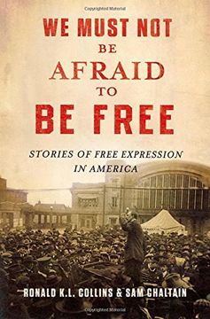 portada We Must not be Afraid to be Free: Stories of Free Expression in America (in English)