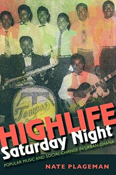 portada Highlife Saturday Night: Popular Music and Social Change in Urban Ghana (African Expressive Cultures) (en Inglés)