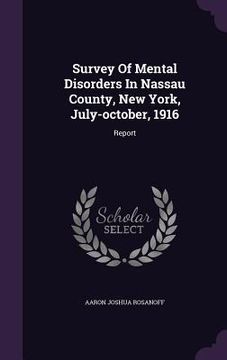 portada Survey Of Mental Disorders In Nassau County, New York, July-october, 1916: Report (in English)