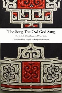 portada The Song The Owl God Sang: The collected Ainu legends of Chiri Yukie