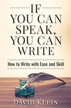 portada If You Can Speak, You Can Write: How to Write with Ease and Skill (in English)