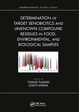 portada Determination of Target Xenobiotics and Unknown Compound Residues in Food, Environmental, and Biological Samples (Chromatographic Science Series) (in English)