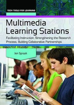 portada Multimedia Learning Stations: Facilitating Instruction, Strengthening the Research Process, Building Collaborative Partnerships (en Inglés)