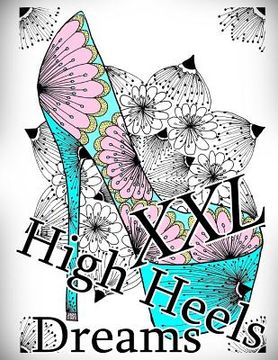 portada High Heels Dreams XXL - Coloring Book (Adult Coloring Book for Relax) (en Inglés)