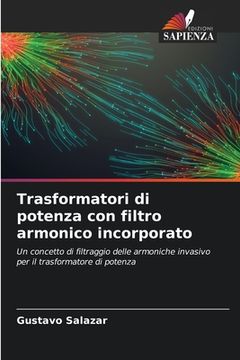 portada Trasformatori di potenza con filtro armonico incorporato (in Italian)