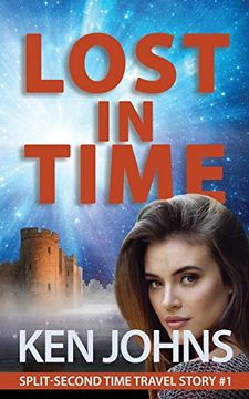 portada Lost in Time: Split-Second Time Travel Story #1 (Split-Second Time Travel Stories) [Idioma Inglés] (en Inglés)