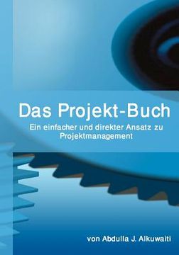portada Das Projekt-Buch: Ein einfacher und direkter Ansatz zu Projektmanagement (en Alemán)
