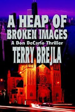 portada a heap of broken images: a don decarlo thriller