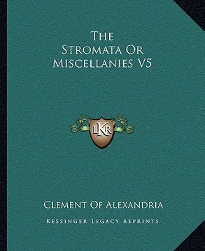 portada the stromata or miscellanies v5 (en Inglés)
