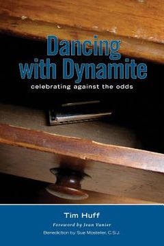portada dancing with dynamite: celebrating against the odds (en Inglés)