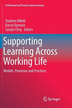 portada Supporting Learning Across Working Life: Models, Processes and Practices