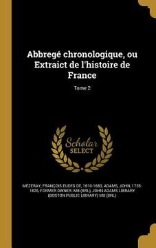 portada Abbregé chronologique, ou Extraict de l'histoire de France; Tome 2 (en Francés)