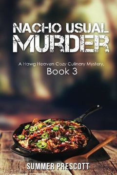 portada Nacho Usual Murder: Hawg Heaven Cozy Culinary Mysteries, Book 3 (Volume 3)