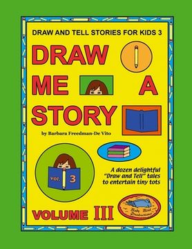 portada Draw and Tell Stories for Kids 3: Draw Me a Story Volume 3 (en Inglés)