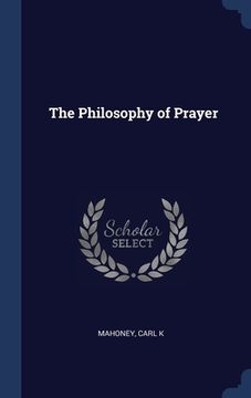 portada The Philosophy of Prayer (en Inglés)