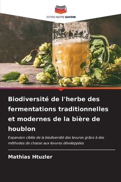 portada Biodiversité de l'herbe des fermentations traditionnelles et modernes de la bière de houblon (en Francés)