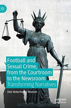 portada Football and Sexual Crime, From the Courtroom to the Newsroom: Transforming Narratives 