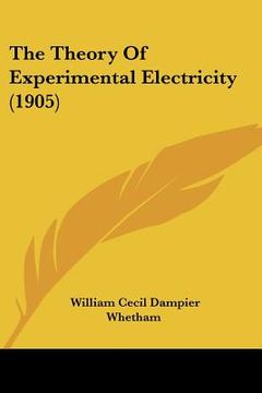 portada the theory of experimental electricity (1905) (en Inglés)