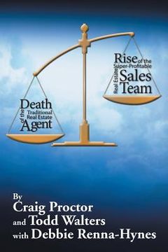 portada Death of the Traditional Real Estate Agent: Rise of the Super-Profitable Real Estate Sales Team
