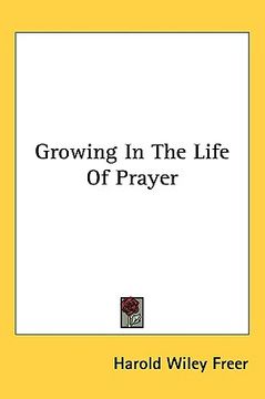 portada growing in the life of prayer (en Inglés)
