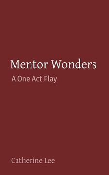 portada Mentor Wonders: A One Act Play (in English)