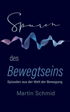 portada Spuren des Bewegtseins: Episoden aus der Welt der Bewegung (in German)