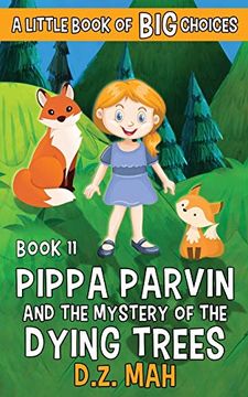 portada Pippa Parvin and the Mystery of the Dying Trees: A Little Book of big Choices: 11 (Pippa the Werefox) 