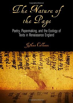 portada The Nature of the Page: Poetry, Papermaking, and the Ecology of Texts in Renaissance England (Material Texts) (in English)