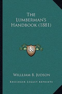 portada the lumberman's handbook (1881) (en Inglés)