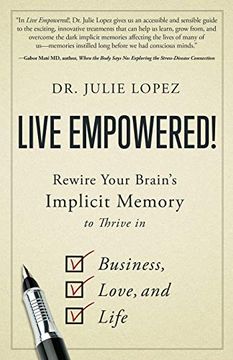 portada Live Empowered! Rewire Your Brain'S Implicit Memory to Thrive in Business, Love, and Life (en Inglés)