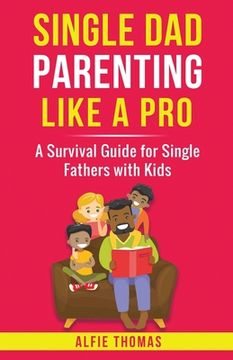 portada Single Dad Parenting Like a Pro (en Inglés)