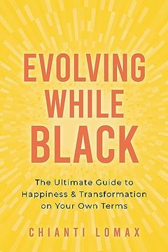 portada Evolving While Black: The Ultimate Guide to Happiness and Transformation on Your own Terms 