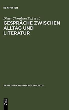 portada Gespräche Zwischen Alltag und Literatur: Beiträge zur Germanistischen Gesprächsforschung (Reihe Germanistische Linguistik) (en Alemán)